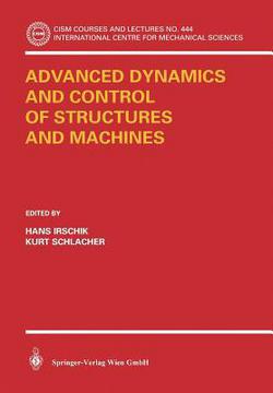 Advanced Dynamics and Control of Structures and Machines|Hans Irschik