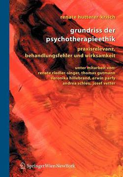 Grundriss Der Psychotherapieethik|Renate Hutterer-Krisch