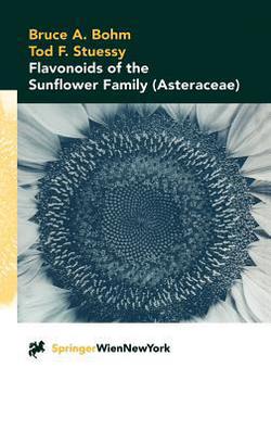 Flavonoids of the Sunflower Family (Asteraceae)|Bruce A. Bohm