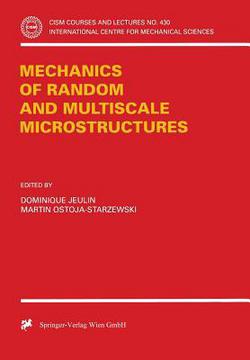 Mechanics of Random and Multiscale Microstructures|Dominique Jeulin