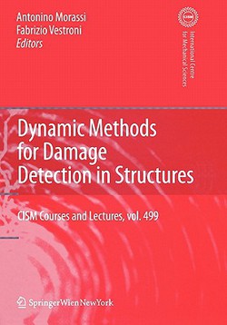 Dynamic Methods for Damage Detection in Structures|Antonino Morassi