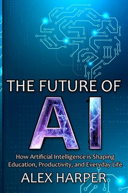 The Future of AI|Alex Harper