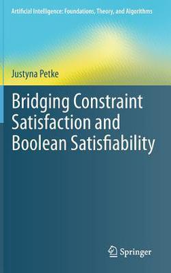 Bridging Constraint Satisfaction and Boolean Satisfiability|Justyna Petke