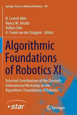 Algorithmic Foundations of Robotics XI|H. Levent Akin