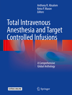 Total Intravenous Anesthesia and Target Controlled Infusions|Anthony R. Absalom