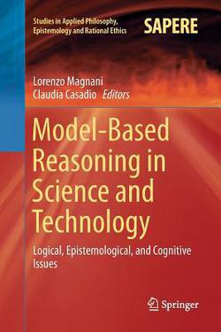 Model-Based Reasoning in Science and Technology|Lorenzo Magnani