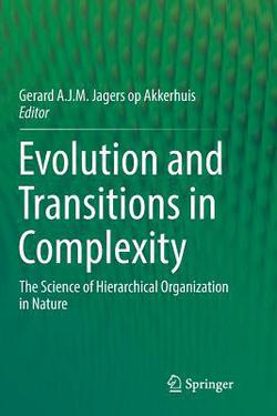 Evolution and Transitions in Complexity|Gerard A. J. M. Jagers Op Akkerhuis