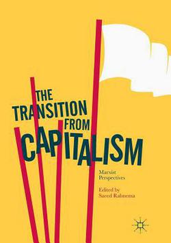 The Transition from Capitalism|Saeed Rahnema