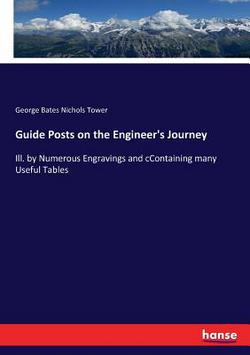 Guide Posts on the Engineer's Journey|George Bates Nichols Tower