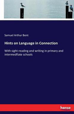 Hints on Language in Connection|Samuel Arthur Bent