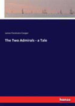 The Two Admirals - a Tale|James Fenimore Cooper
