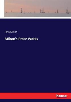 Milton's Prose Works|John Milton