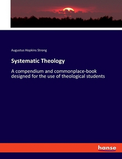 Systematic Theology|Augustus Hopkins Strong