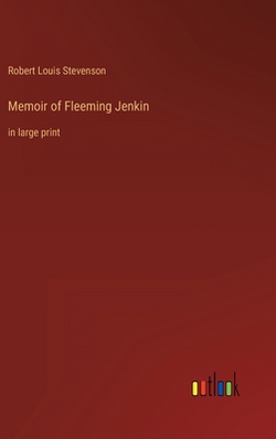 Memoir of Fleeming Jenkin|Robert Louis Stevenson