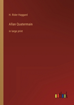 Allan Quatermain|H. Rider Haggard
