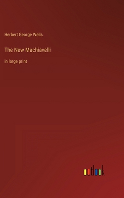 The New Machiavelli|Herbert George Wells