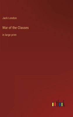 War of the Classes|Jack London