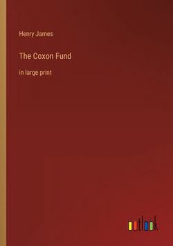 The Coxon Fund|Henry James