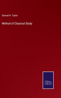 Method of Classical Study|Samuel H. Taylor