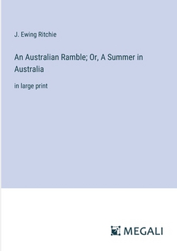 An Australian Ramble|J. Ewing Ritchie