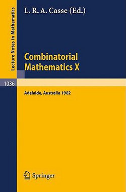 Combinatorial Mathematics X|L. R. a. Casse