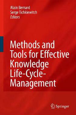 Methods and Tools for Effective Knowledge Life-Cycle-Management|Alain Bernard