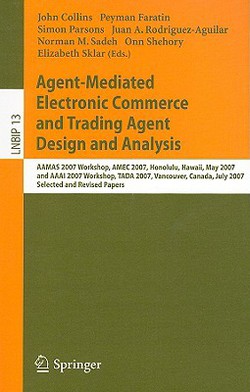 Agent-Mediated Electronic Commerce and Trading Agent Design and Analysis|John Collins