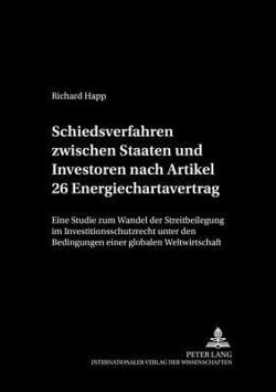 Schiedsverfahren Zwischen Staaten Und Investoren Nach Artikel 26 Energiechartavertrag|Hubertus W. Labes
