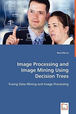Image Processing and Image Mining Using Decision Trees|Kun-Che Lu