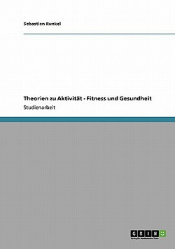 Theorien zu Aktivität - Fitness und Gesundheit|Sebastian Runkel
