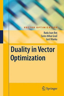 Duality in Vector Optimization|Radu Ioan Bot