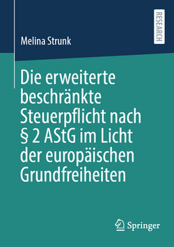 Die Erweiterte Beschränkte Steuerpflicht Nach § 2 Astg Im Licht Der Europäischen Grundfreiheiten|Melina Strunk