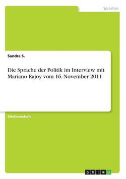 Die Sprache der Politik im Interview mit Mariano Rajoy vom 16. November 2011|Sandra S