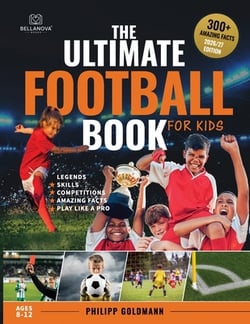 The Ultimate Football Book for Kids|Philipp Goldmann