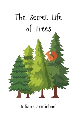 The Secret Life of Trees|Julian Carmichael