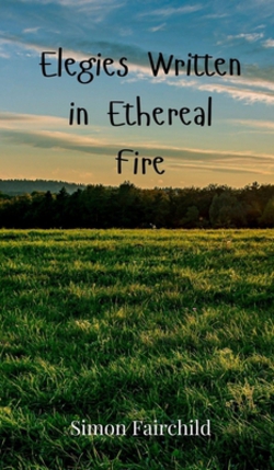 Elegies Written in Ethereal Fire|Simon Fairchild
