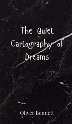 The Quiet Cartography of Dreams|Bennett