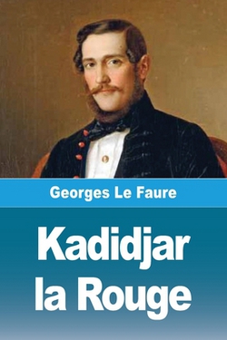 Kadidjar la Rouge|Georges Le Faure