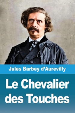 Le Chevalier des Touches|Jules Barbey D'Aurevilly