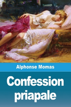 Confession priapale|Alphonse Momas