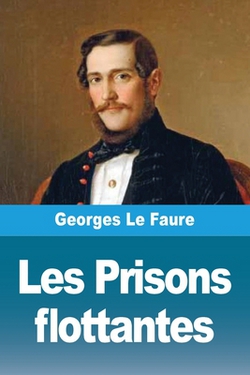 Les Prisons flottantes|Georges Le Faure