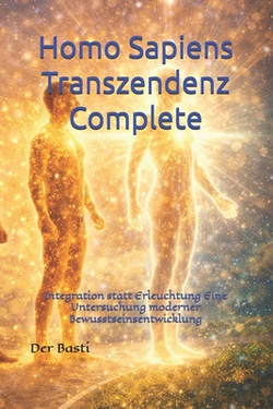 Homo sapiens Transzendenz Complete|Der Basti