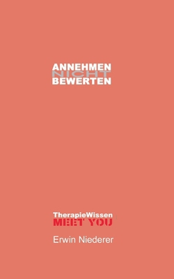 Annehmen / Nicht-Bewerten|Erwin Niederer