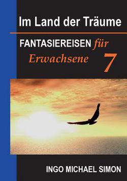 Im Land der Träume 7|Ingo Michael Simon