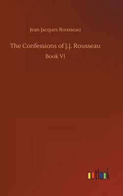 The Confessions of J.J. Rousseau|Jean Jacques Rousseau