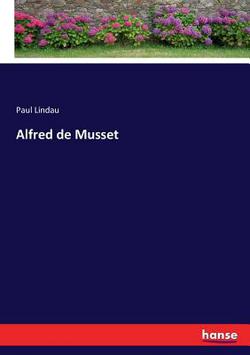 Alfred de Musset|Paul Lindau