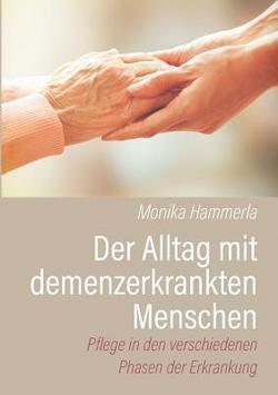 Der Alltag mit demenzerkrankten Menschen|Monika Hammerla