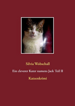 Ein cleverer Kater namens Jack Teil II|Silvia Wobschall