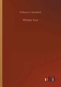 Winter Fun|William O. Stoddard