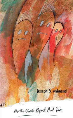 As the Ghosts Ripped and Tore|Joseph B. Raimond